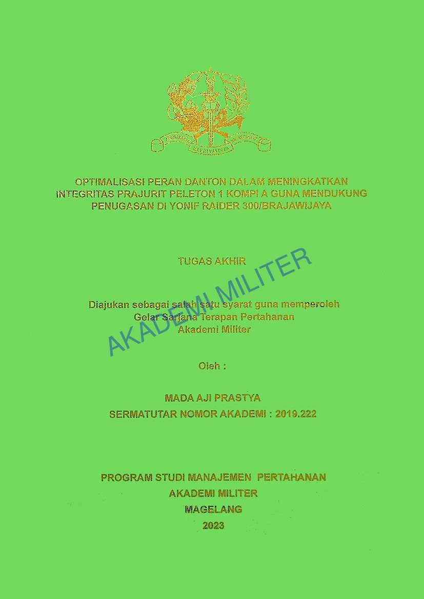 OPTIMALISASI PERAN DANTON DALAM MENINGKATKAN INTEGRITAS PRAJURIT PELETON 1 KOMPI A GUNA MENDUKUNG PENUGASAN DI YONIF RAIDER 300/BRAJAWIJAYA